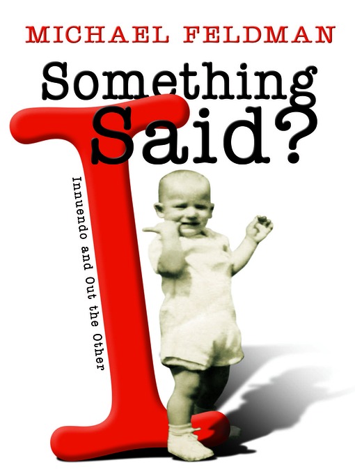 Title details for Something I Said? by Michael Feldman - Available